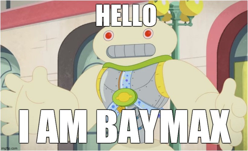 WAIT! THAT'S NOT BAYMAX! | HELLO; I AM BAYMAX | image tagged in baymax,big hero 6,strawberry shortcake,strawberry shortcake berry in the big city,funny,funny memes | made w/ Imgflip meme maker