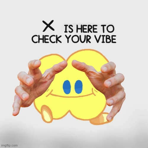 VIBE CHECK | image tagged in bfb | made w/ Imgflip meme maker