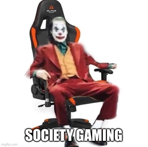 SOCIETY GAMING | made w/ Imgflip meme maker