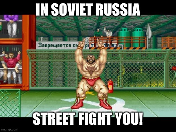 Yakov Fighter 2 | IN SOVIET RUSSIA; STREET FIGHT YOU! | image tagged in street fighter,yakov smirnoff,funny,video games,gaming,fighting | made w/ Imgflip meme maker