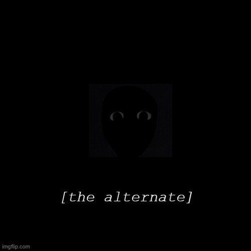 i have balls | [the alternate] | image tagged in memes,blank transparent square | made w/ Imgflip meme maker