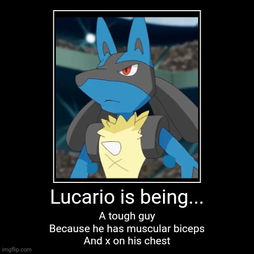 image tagged in funny,demotivationals,pokemon,lucario | made w/ Imgflip demotivational maker