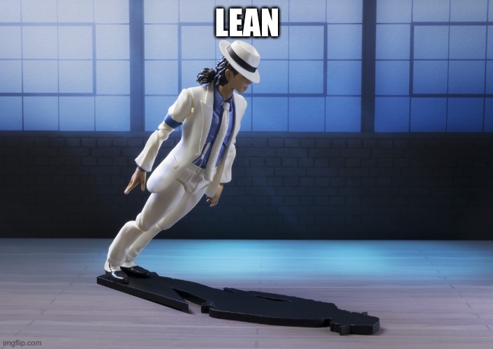  Michael Jackson smooth criminal lean  | LEAN | image tagged in michael jackson smooth criminal lean | made w/ Imgflip meme maker