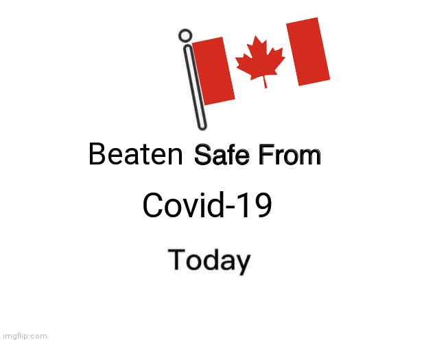 Thank you, sir. My protection is waning, May I have another | Beaten; Covid-19 | image tagged in memes,marked safe from,canada,trucker,trudeau | made w/ Imgflip meme maker