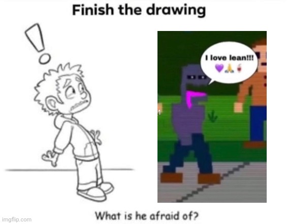 He afraid of me | image tagged in what is he afraid of | made w/ Imgflip meme maker