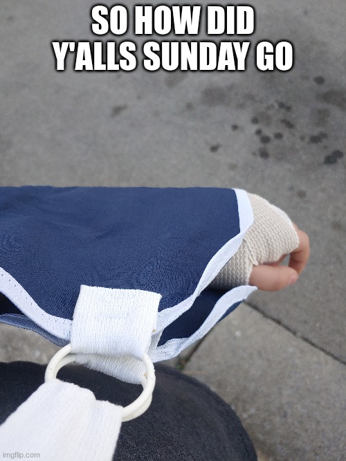 Left ulnar displacement fracture. just took super addictive painkillers, never shaken so hard in my life. sunday funday amirite | SO HOW DID Y'ALLS SUNDAY GO | image tagged in i am struggling to type | made w/ Imgflip meme maker