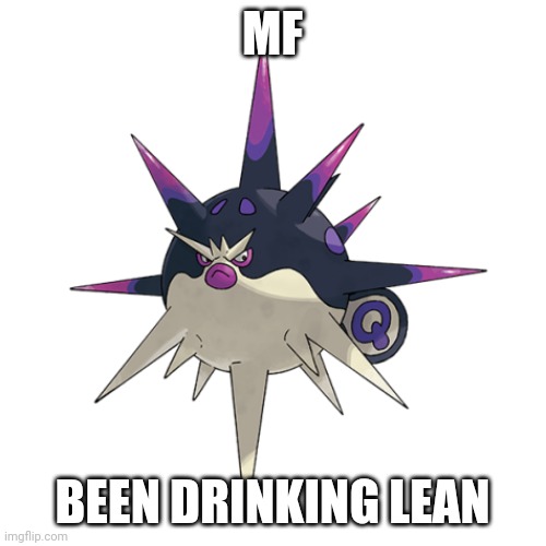MF; BEEN DRINKING LEAN | made w/ Imgflip meme maker