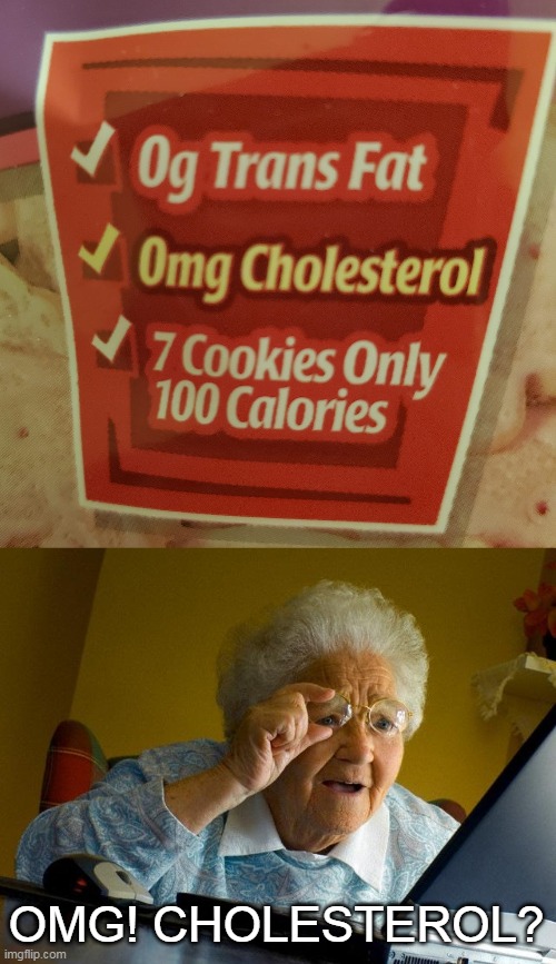 Y U No Space Letters and Numbers Properly? | OMG! CHOLESTEROL? | image tagged in memes,grandma finds the internet,meme,spacing,humor,funny | made w/ Imgflip meme maker