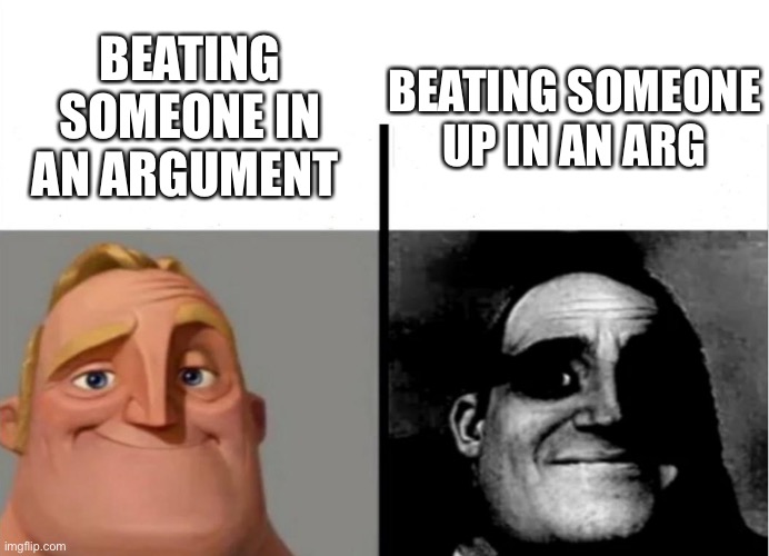 Teacher's Copy | BEATING SOMEONE IN AN ARGUMENT BEATING SOMEONE UP IN AN ARGUMENT | image tagged in teacher's copy | made w/ Imgflip meme maker