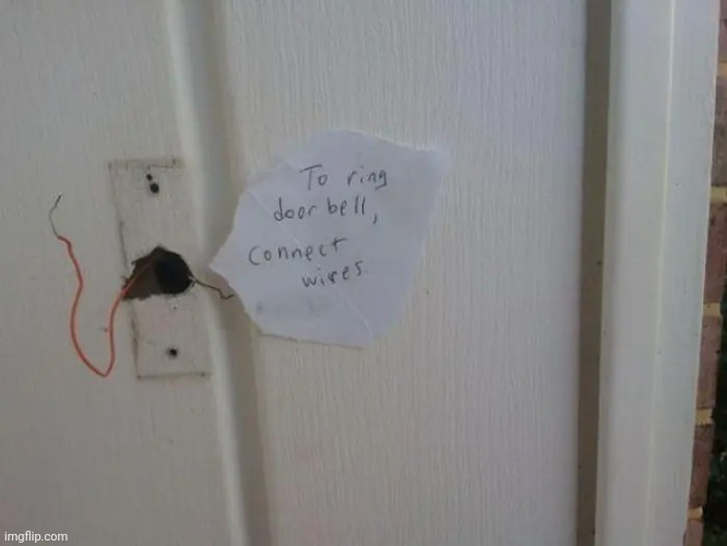 The Doorbell | image tagged in you had one job,diy fails,lol | made w/ Imgflip meme maker
