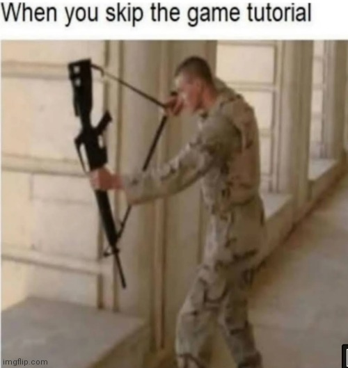 image tagged in memes,game,tutorial | made w/ Imgflip meme maker