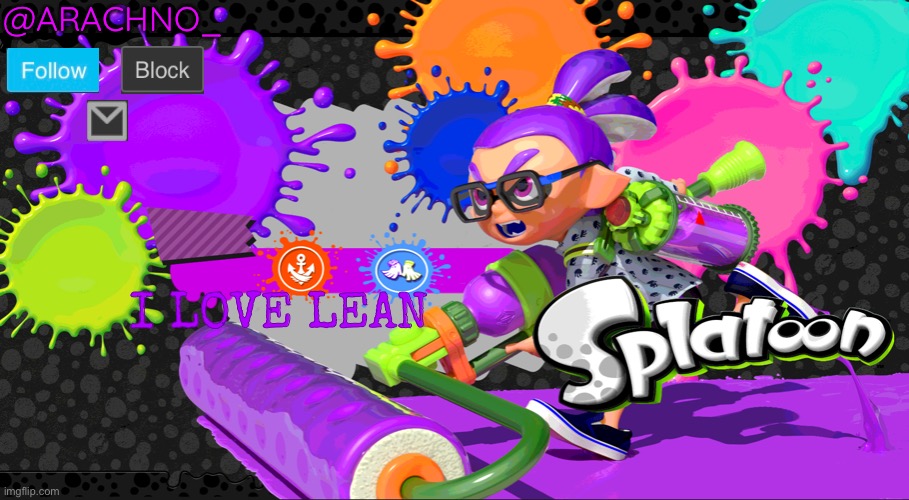 @ARACHNO_; I LOVE LEAN | made w/ Imgflip meme maker