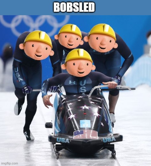 BOBSLED | made w/ Imgflip meme maker