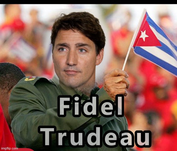 Fidel Trudeau | image tagged in castro of canada | made w/ Imgflip meme maker
