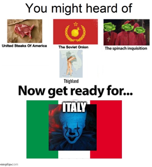 IT Aly( No Offense to the movie IT, this is only made for entertainment) | ITALY | image tagged in cuba | made w/ Imgflip meme maker