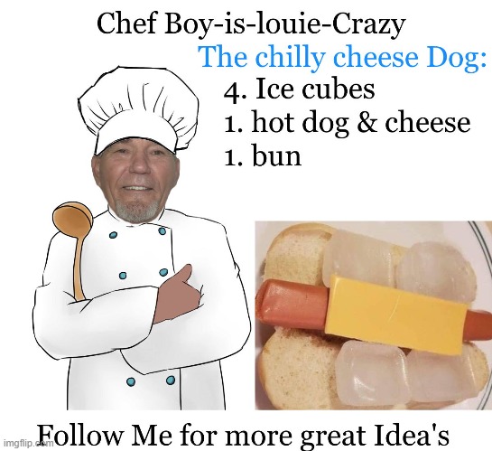 Chef Boy-is-louie-crazy | image tagged in kewlew,cooking tips | made w/ Imgflip meme maker