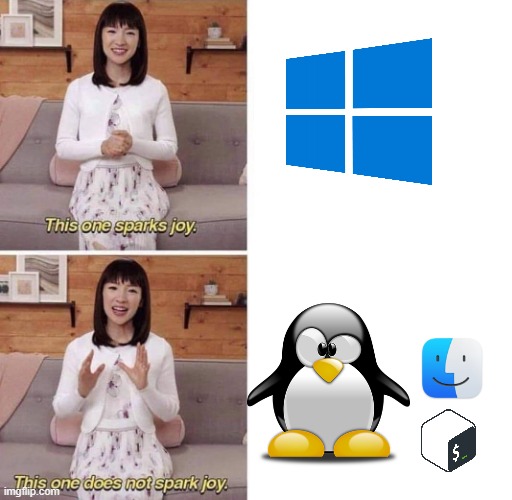 Ok | image tagged in this one sparks joy,windows,tux,macos,ms-dos,pc | made w/ Imgflip meme maker