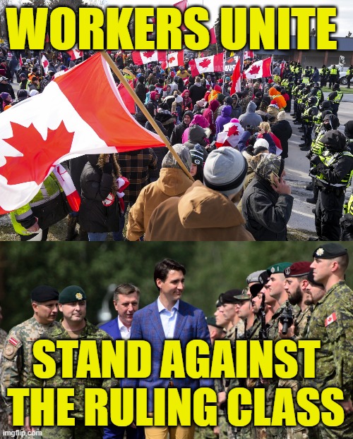 Marxist slogans turned against Marxist |  WORKERS UNITE; STAND AGAINST
THE RULING CLASS | image tagged in meanwhile in canada | made w/ Imgflip meme maker