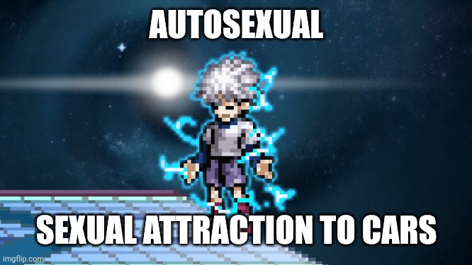 (this is a joke) there is actually someone who loves a car that much though, found them in a show called my strange addictions | AUTOSEXUAL; SEXUAL ATTRACTION TO CARS | image tagged in godspeed killua | made w/ Imgflip meme maker