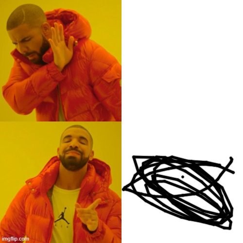 Drake Hotline Bling Meme | image tagged in memes,drake hotline bling | made w/ Imgflip meme maker