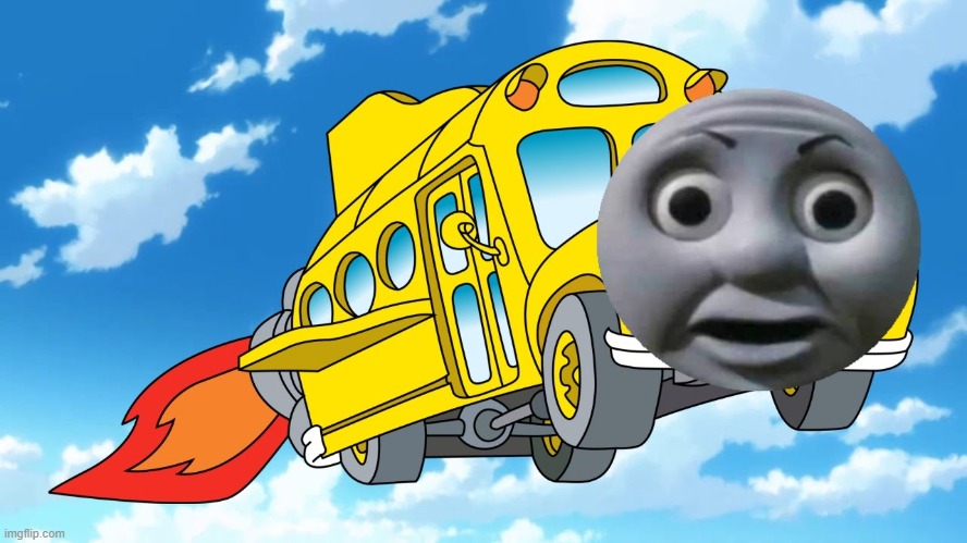 The Magic School Bus | image tagged in the magic school bus | made w/ Imgflip meme maker