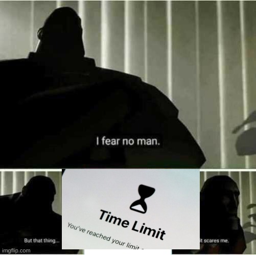 I scareding | image tagged in i fear no man | made w/ Imgflip meme maker