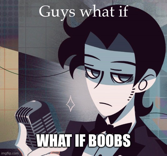 Soft pillows | Guys what if; WHAT IF BOOBS | image tagged in tired as shit | made w/ Imgflip meme maker