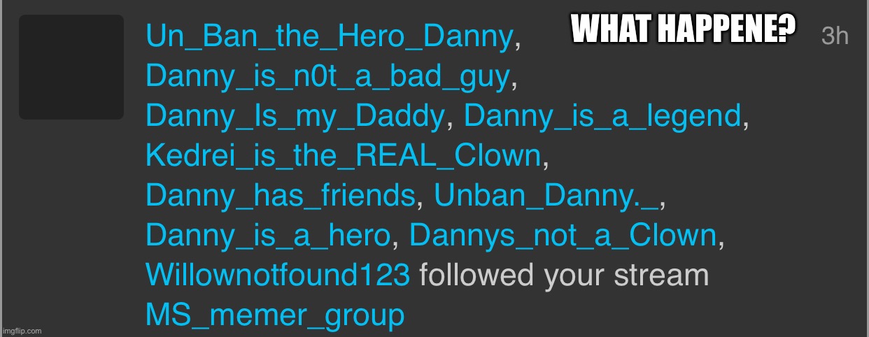 WHAT HAPPENE? | made w/ Imgflip meme maker