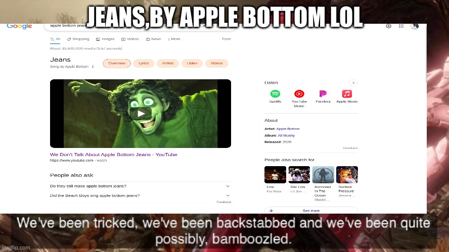 apple bottom jeans | JEANS,BY APPLE BOTTOM LOL | image tagged in flo rida,memes,true memes,apple bottom jeans,apple,bottom jeans | made w/ Imgflip meme maker