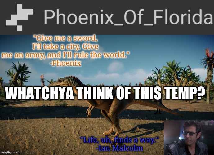 Phoenix Qianzhousaurus Temp | WHATCHYA THINK OF THIS TEMP? | image tagged in phoenix qianzhousaurus temp | made w/ Imgflip meme maker