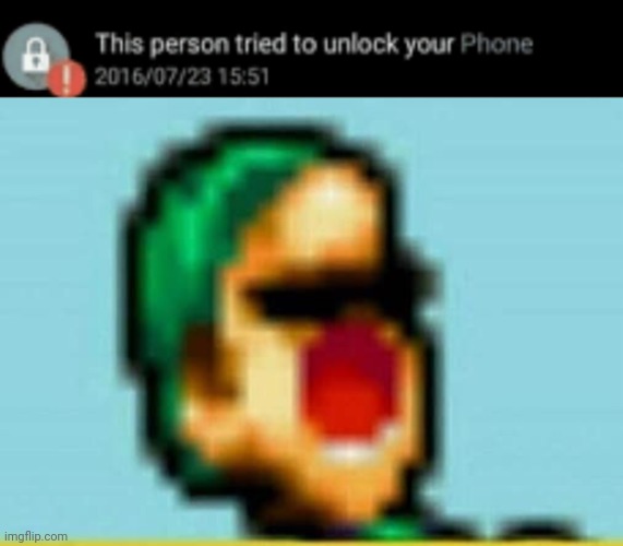 image tagged in this person tried to unlock your phone insert image below | made w/ Imgflip meme maker