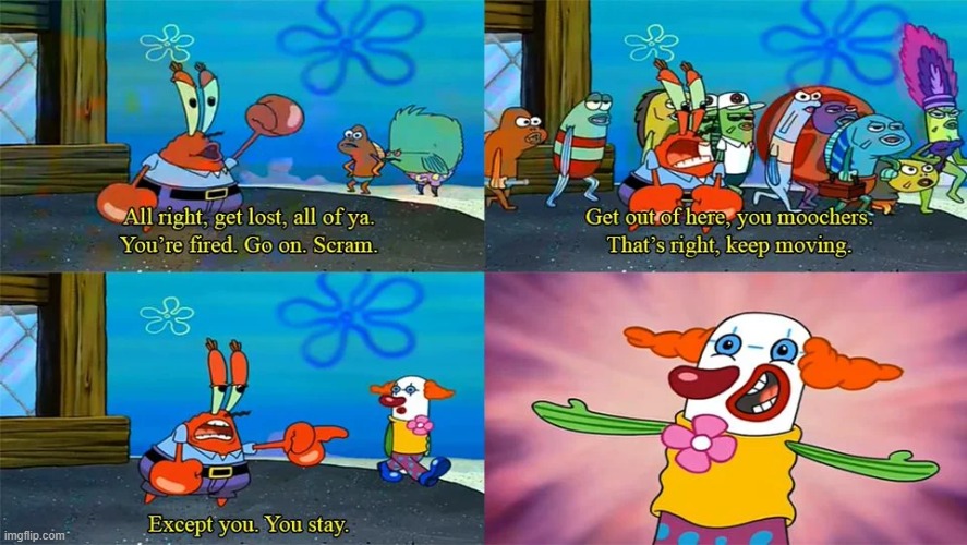 Mr Krabs Except You You Stay | image tagged in mr krabs except you you stay | made w/ Imgflip meme maker