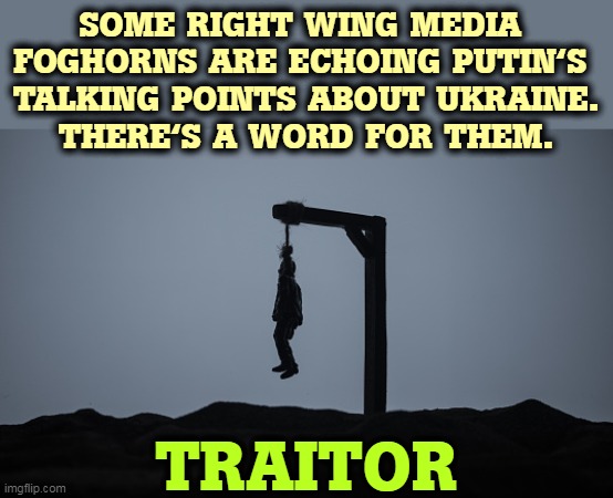 Russia is our enemy. Somebody tell conservatives. | SOME RIGHT WING MEDIA 
FOGHORNS ARE ECHOING PUTIN'S 
TALKING POINTS ABOUT UKRAINE.
THERE'S A WORD FOR THEM. TRAITOR | image tagged in russia,enemy,conservative,fools,traitors | made w/ Imgflip meme maker