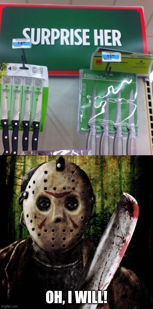 its hard to take a STAB at this sale | OH, I WILL! | image tagged in jason voorhees,you had one job,knife,memes | made w/ Imgflip meme maker