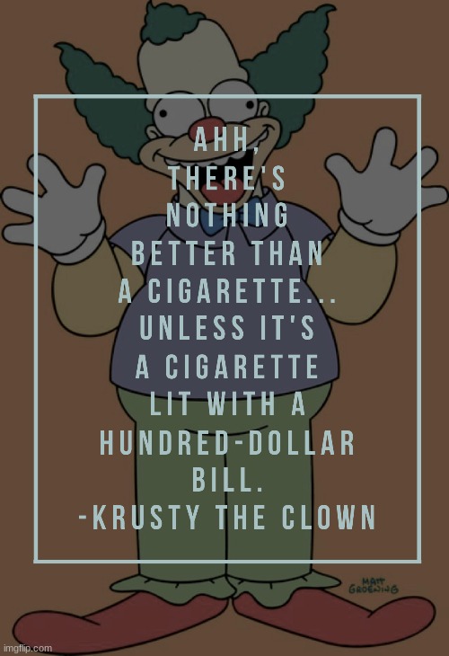 krusty quote | image tagged in clown | made w/ Imgflip meme maker