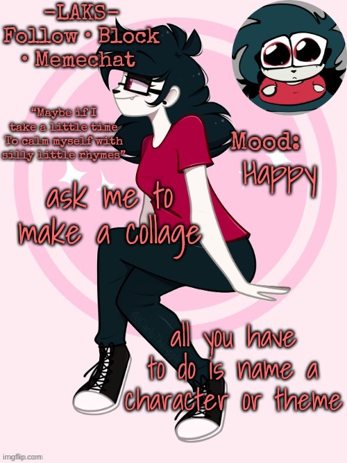 The coolest template by .-Bandu-. | Happy; ask me to make a collage; all you have to do is name a character or theme | image tagged in the coolest template by -bandu- | made w/ Imgflip meme maker