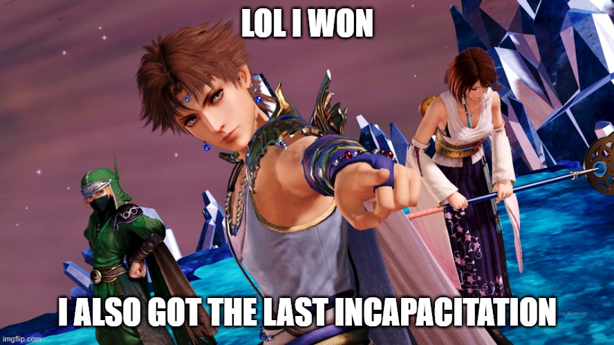 LOL I WON; I ALSO GOT THE LAST INCAPACITATION | made w/ Imgflip meme maker