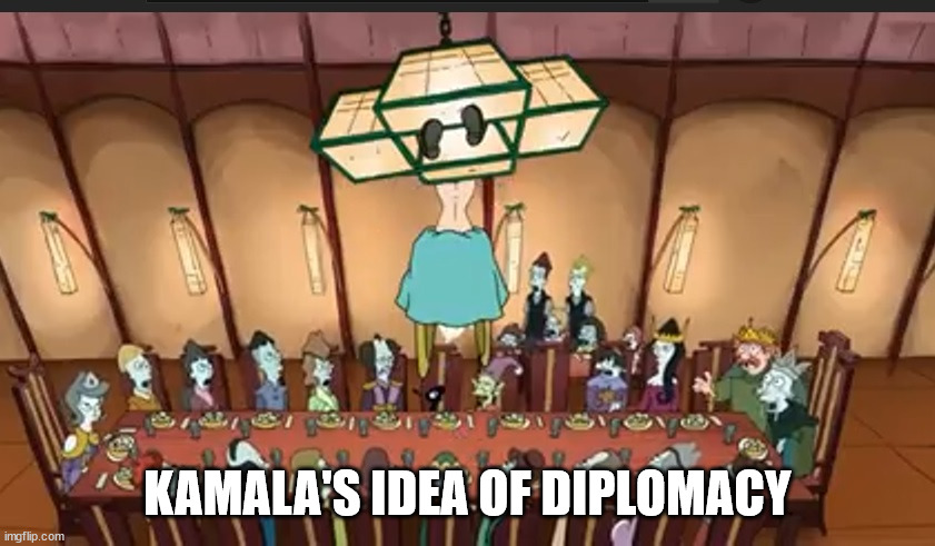 KAMALA'S IDEA OF DIPLOMACY | made w/ Imgflip meme maker
