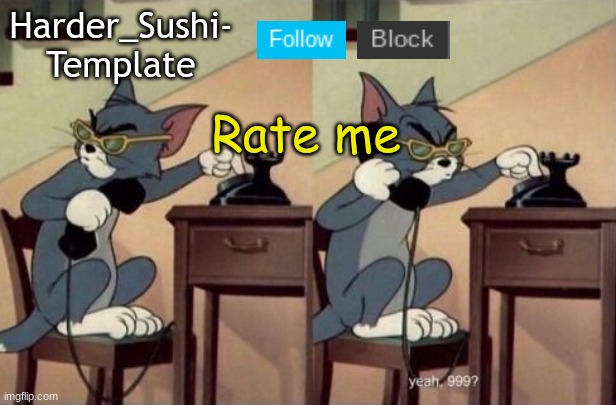 hmmm | Rate me | image tagged in harder_sushi- template,hmmm | made w/ Imgflip meme maker