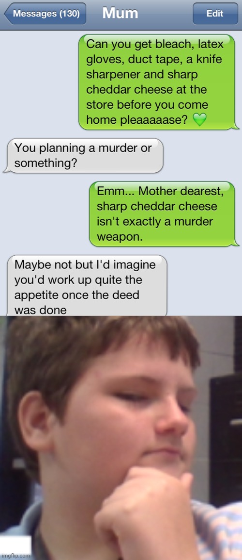 Sharp cheddar cheese | image tagged in wait a second,text messages,text message,memes,meme,texts | made w/ Imgflip meme maker