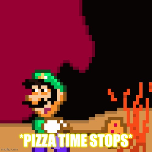 *PIZZA TIME STOPS* | made w/ Imgflip meme maker