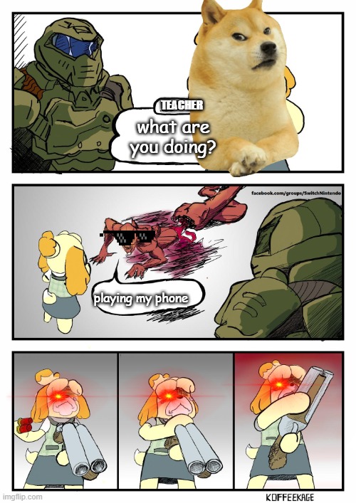 OH GOD NO | TEACHER; what are you doing? playing my phone | image tagged in isabelle x doom | made w/ Imgflip meme maker