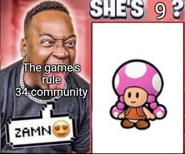 Zamn | 9; The game's rule 34 community | image tagged in zamn | made w/ Imgflip meme maker