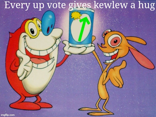 Up vote | Every up vote gives kewlew a hug | image tagged in up vote | made w/ Imgflip meme maker