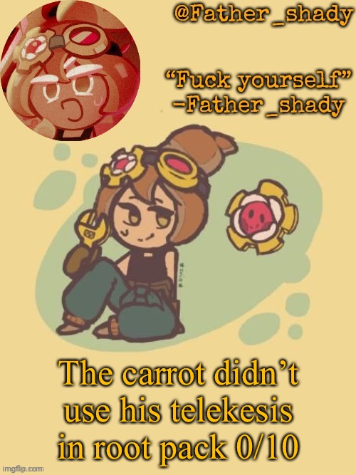 Another croissant lady temp (thank you sayore) | The carrot didn’t use his telekesis in root pack 0/10 | image tagged in another croissant lady temp thank you sayore | made w/ Imgflip meme maker