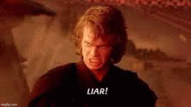 Anakin Liar | image tagged in anakin liar,memes,textless memes | made w/ Imgflip meme maker