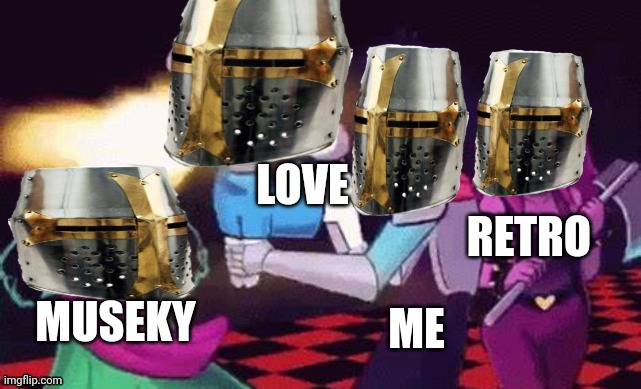 Lol | LOVE; RETRO; ME; MUSEKY | image tagged in kris with a 'temmie' gun | made w/ Imgflip meme maker