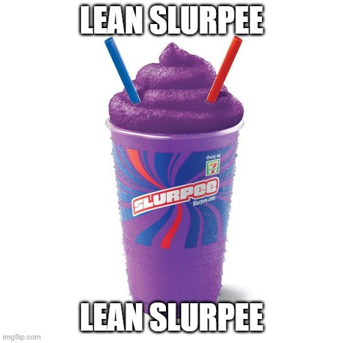  LEAN SLURPEE; LEAN SLURPEE | image tagged in memes,funny,drugs,drug | made w/ Imgflip meme maker