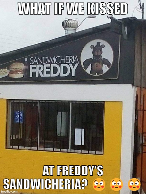 microsoft emojis looking hella weird | WHAT IF WE KISSED; AT FREDDY'S SANDWICHERIA? 😳😳😳 | made w/ Imgflip meme maker