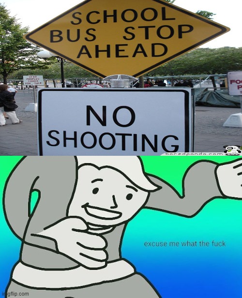 there is a school bus shooter WTF!!?? | image tagged in fallout boy excuse me wyf,cursed image | made w/ Imgflip meme maker
